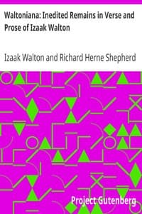 Waltoniana: Inedited Remains in Verse and Prose of Izaak Walton