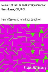 Memoirs of the Life and Correspondence of Henry Reeve, C.B., D.C.L.
In Two Volumes. Volume II.