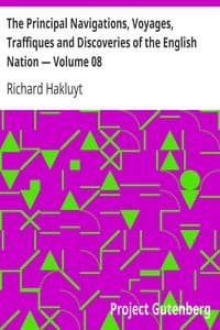 The Principal Navigations, Voyages, Traffiques and Discoveries of the English Nation — Volume 08
Asia, Part I