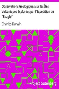 Observations Géologiques sur les Îles Volcaniques Explorées par l'Expédition du "Beagle"
Et Notes sur la Géologie de l'Australie et du Cap de Bonne-Espérance