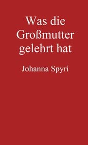Was die Großmutter gelehrt hat
Erzählung book cover