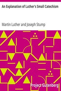 An Explanation of Luther's Small Catechism