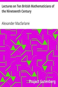 Lectures on Ten British Mathematicians of the Nineteenth Century