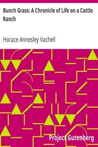 Bunch Grass: A Chronicle of Life on a Cattle Ranch