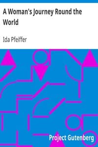 A Woman's Journey Round the World
From Vienna to Brazil, Chili, Tahiti, China, Hindostan, Persia and Asia Minor