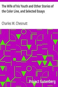 The Wife of his Youth and Other Stories of the Color Line, and Selected Essays book cover