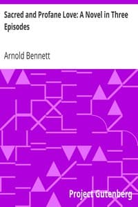 Sacred and Profane Love: A Novel in Three Episodes