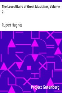The Love Affairs of Great Musicians, Volume 2