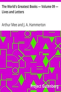 The World's Greatest Books — Volume 09 — Lives and Letters