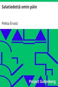 Salatiedettä omin päin