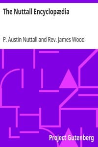 The Nuttall Encyclopædia
Being a Concise and Comprehensive Dictionary of General Knowledge