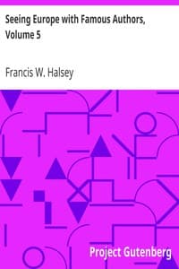 Seeing Europe with Famous Authors, Volume 5
Germany, Austria-Hungary, and Switzerland, Part 1