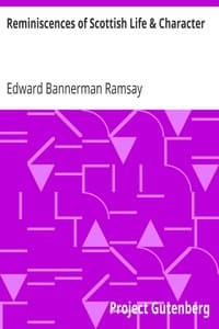 Reminiscences of Scottish Life & Character
And a Memoir of Dean Ramsay by Cosmo Innes