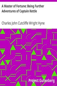 A Master of Fortune: Being Further Adventures of Captain Kettle