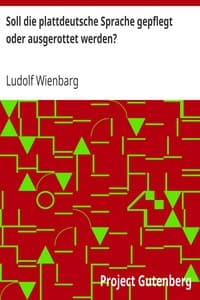 Soll die plattdeutsche Sprache gepflegt oder ausgerottet werden?
Gegen Ersteres und für Letzteres
