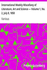 International Weekly Miscellany of Literature, Art and Science — Volume 1, No. 2, July 8, 1850