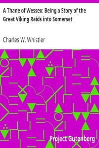 A Thane of Wessex: Being a Story of the Great Viking Raids into Somerset book cover