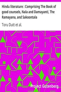 Hindu literature: Comprising The Book of good counsels, Nala and Damayanti, The Ramayana, and Sakoontala