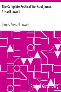 The Complete Poetical Works of James Russell Lowell