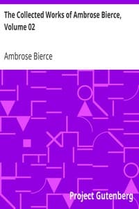 The Collected Works of Ambrose Bierce, Volume 02
In the Midst of Life: Tales of Soldiers and Civilians book cover