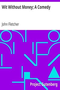 Wit Without Money; A Comedy
The Works of Francis Beaumont and John Fletcher