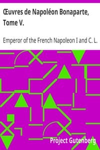 Œuvres de Napoléon Bonaparte, Tome V.