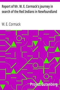 Report of Mr. W. E. Cormack's journey in search of the Red Indians in Newfoundland book cover