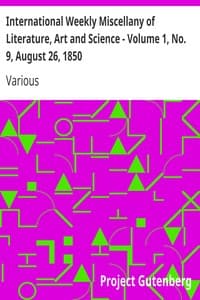 International Weekly Miscellany of Literature, Art and Science - Volume 1, No. 9, August 26, 1850