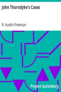 John Thorndyke's Cases
related by Christopher Jervis and edited by R. Austin Freeman book cover
