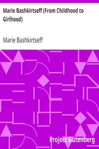 Marie Bashkirtseff (From Childhood to Girlhood)