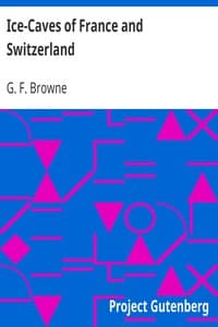 Ice-Caves of France and Switzerland book cover