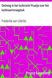 Omhoog in het luchtruim! Praatje over het luchtvaartvraagstuk
De Aarde en haar Volken, 1908 book cover