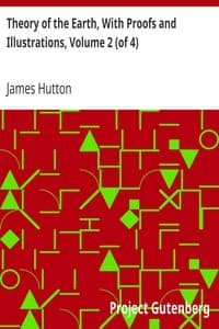 Theory of the Earth, With Proofs and Illustrations, Volume 2 (of 4)