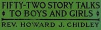 Fifty-Two Story Talks to Boys and Girls