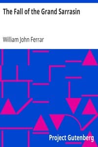 The Fall of the Grand Sarrasin
Being a Chronicle of Sir Nigel de Bessin, Knight, of Things that Happed in Guernsey Island, in the Norman Seas, in and about the Year One Thousand and Fifty-Seven