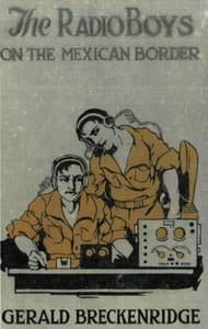 The Radio Boys on the Mexican Border book cover