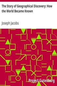 The Story of Geographical Discovery: How the World Became Known book cover