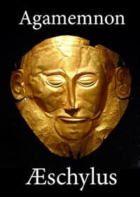 The Agamemnon of Aeschylus
Translated into English Rhyming Verse with Explanatory Notes