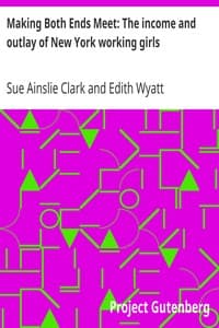 Making Both Ends Meet: The income and outlay of New York working girls book cover