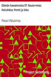 Elämän hawainnoita 07: Rauta=mies; Hairahdus; Pentti ja Inka