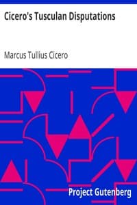 Cicero's Tusculan Disputations
Also, Treatises On The Nature Of The Gods, And On The Commonwealth book cover