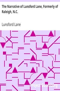 The Narrative of Lunsford Lane, Formerly of Raleigh, N.C.
Embracing an account of his early life, the redemption by purchase of himself and family from slavery, and his banishment from the place of his birth for the crime of wearing a colored skin