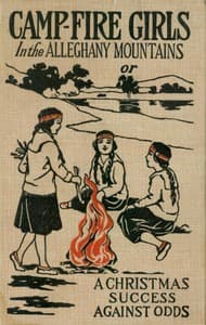 Campfire Girls in the Allegheny Mountains; or, A Christmas Success against Odds book cover