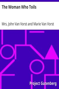 The Woman Who Toils
Being the Experiences of Two Gentlewomen as Factory Girls