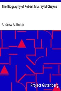 The Biography of Robert Murray M'Cheyne