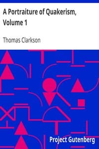 A Portraiture of Quakerism, Volume 1
Taken from a View of the Education and Discipline, Social Manners, Civil and Political Economy, Religious Principles and Character, of the Society of Friends