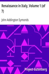 Renaissance in Italy, Volume 1 (of 7)
The Age of the Despots