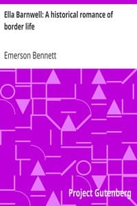 Ella Barnwell: A historical romance of border life