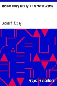 Thomas Henry Huxley: A Character Sketch