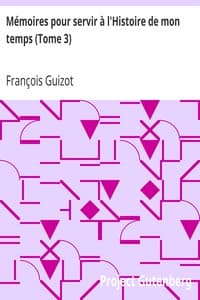 Mémoires pour servir à l'Histoire de mon temps (Tome 3)